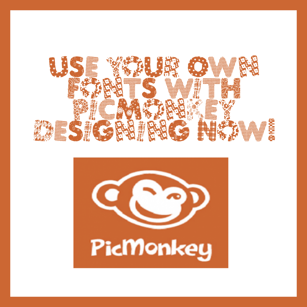Use Your Own Fonts with PicMonkey