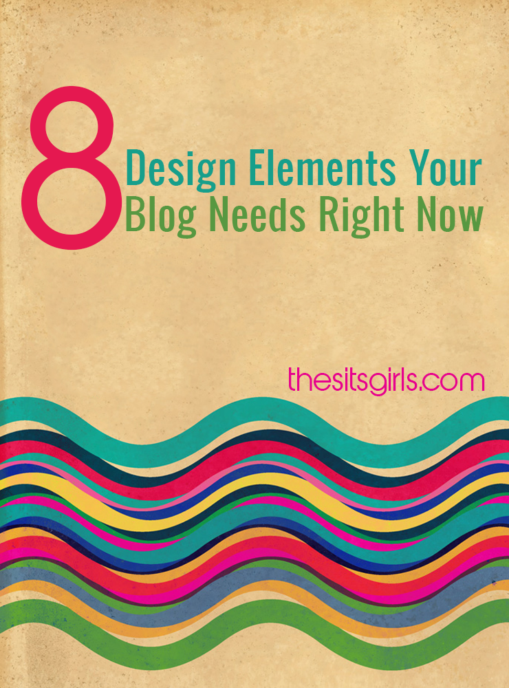 8 Designs Elements You Need on Your Blog Right Now (SITS Girls)